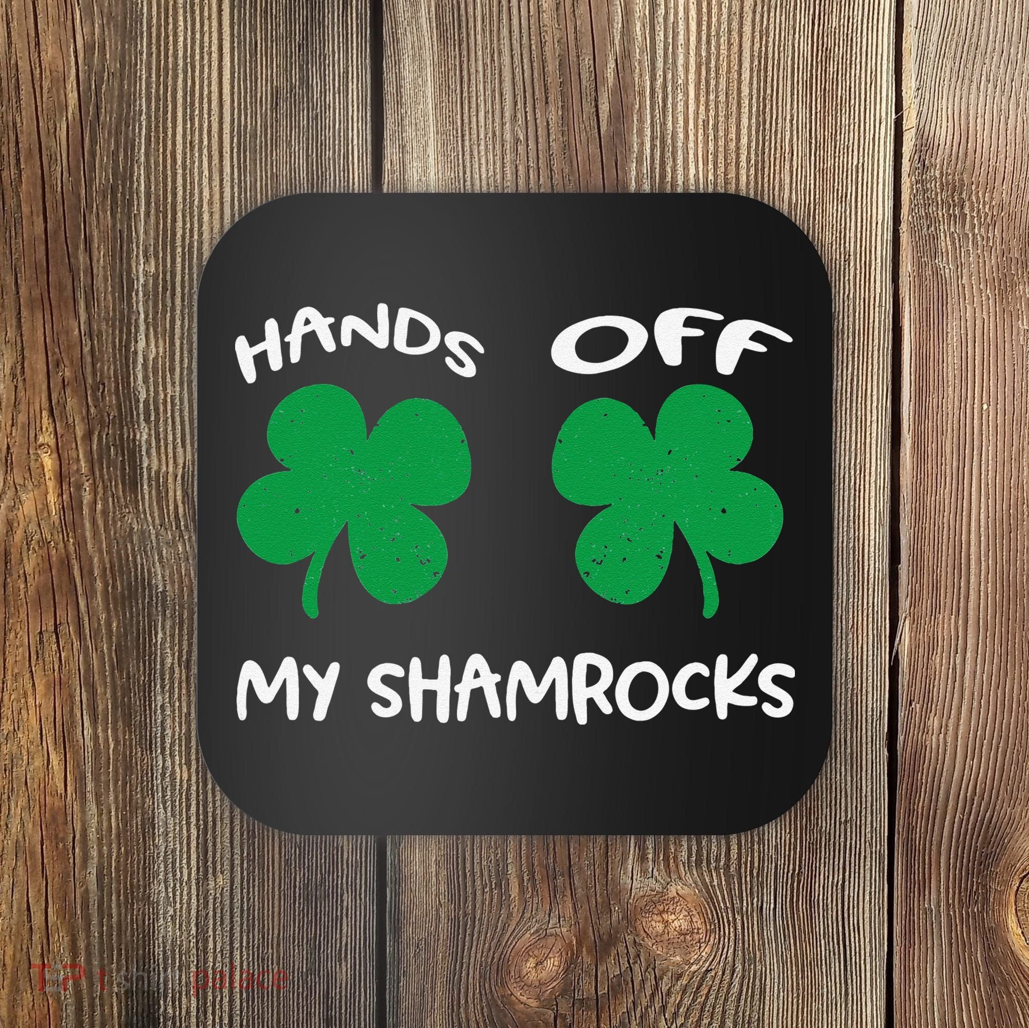 Womens Hands OFF My Shamrocks St. Patrick's Day Celebration Coaster