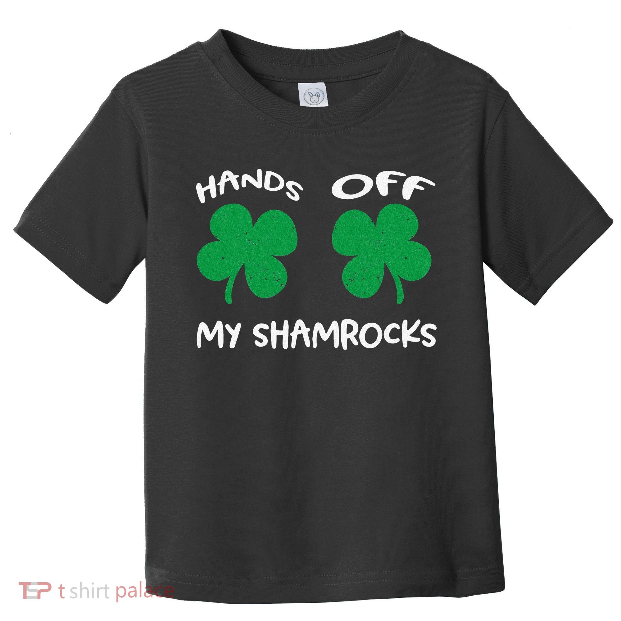 Womens Hands OFF My Shamrocks St. Patrick's Day Celebration Toddler T-Shirt