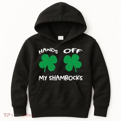 Womens Hands OFF My Shamrocks St. Patrick's Day Celebration Kids Hoodie
