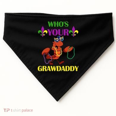 Who's Your Grawdaddy Funny Mardi Gras USA-Made Doggie Bandana
