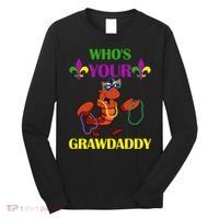 Who's Your Grawdaddy Funny Mardi Gras Long Sleeve Shirt thumb 0