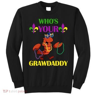 Who's Your Grawdaddy Funny Mardi Gras Sweatshirt