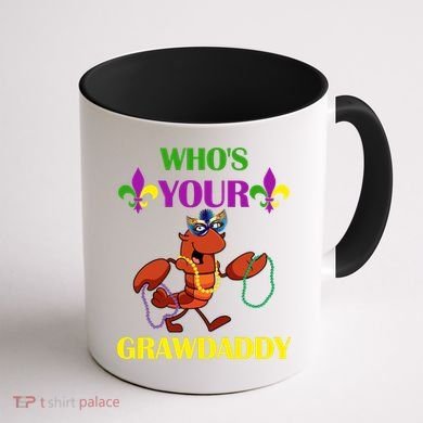 Who's Your Grawdaddy Funny Mardi Gras Coffee Mug back