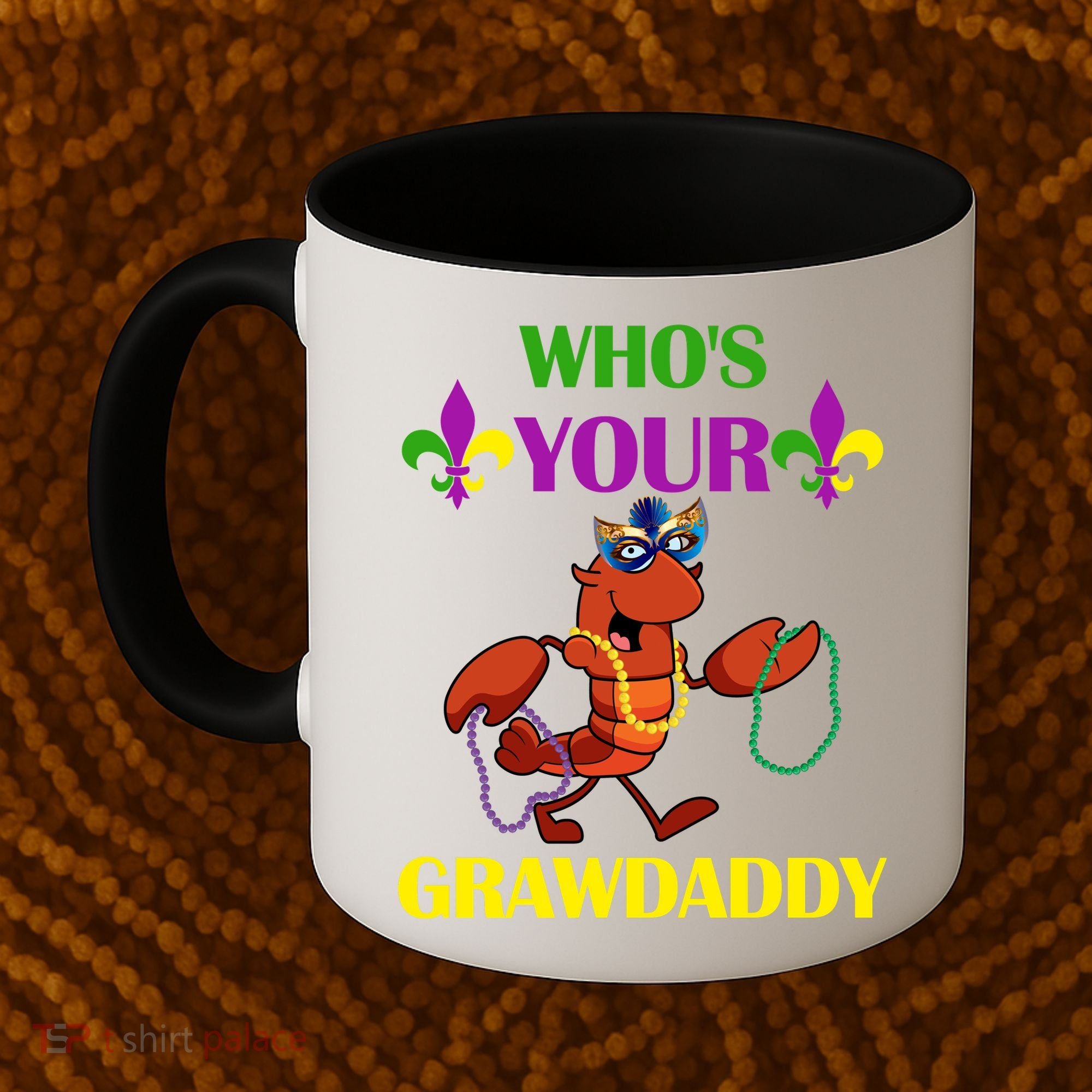 Who's Your Grawdaddy Funny Mardi Gras Coffee Mug