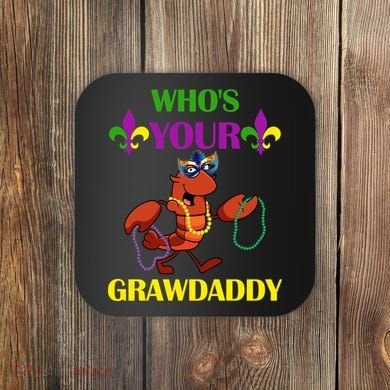 Who's Your Grawdaddy Funny Mardi Gras Coaster