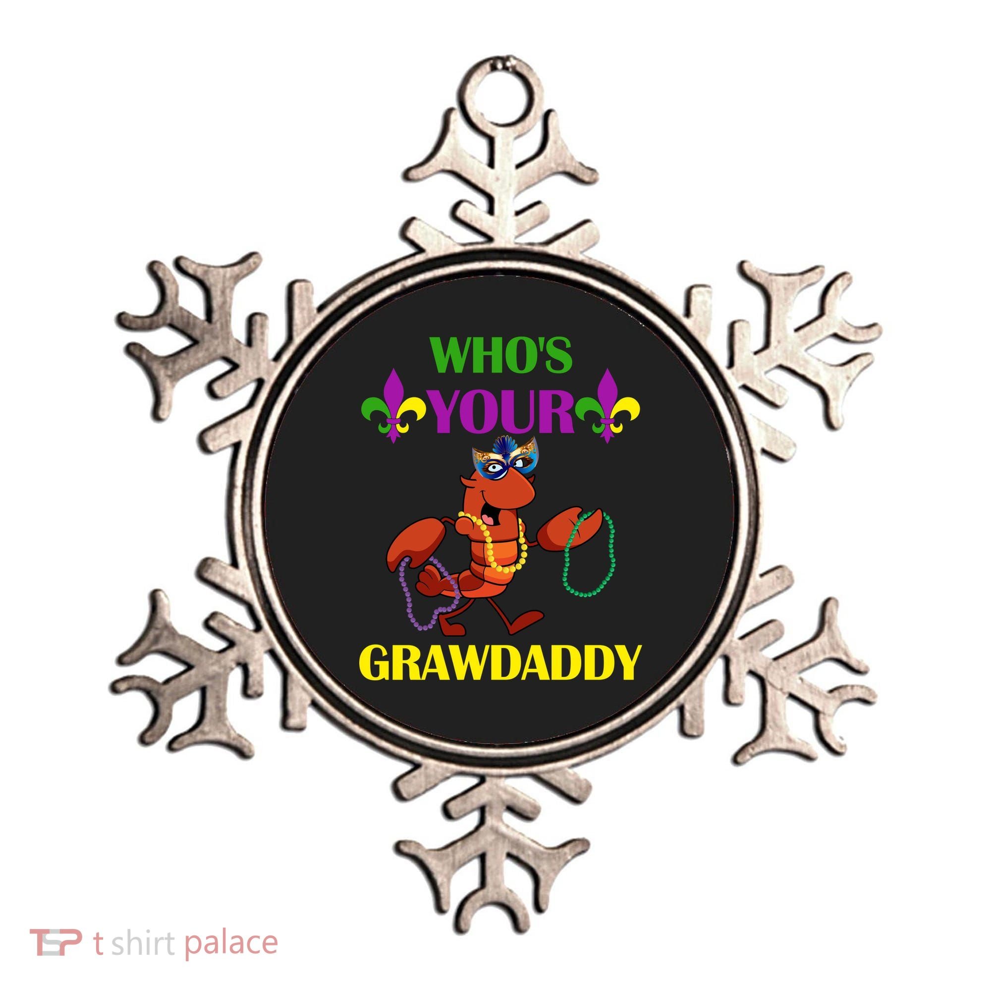 Who's Your Grawdaddy Funny Mardi Gras Ornament