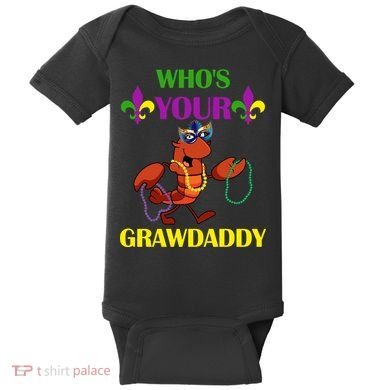 Who's Your Grawdaddy Funny Mardi Gras Baby Bodysuit