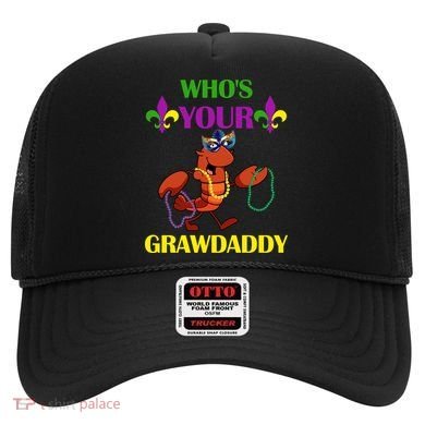 Who's Your Grawdaddy Funny Mardi Gras Hat