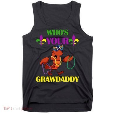 Who's Your Grawdaddy Funny Mardi Gras Tank Top