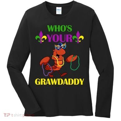 Who's Your Grawdaddy Funny Mardi Gras Women's Long Sleeve Shirt