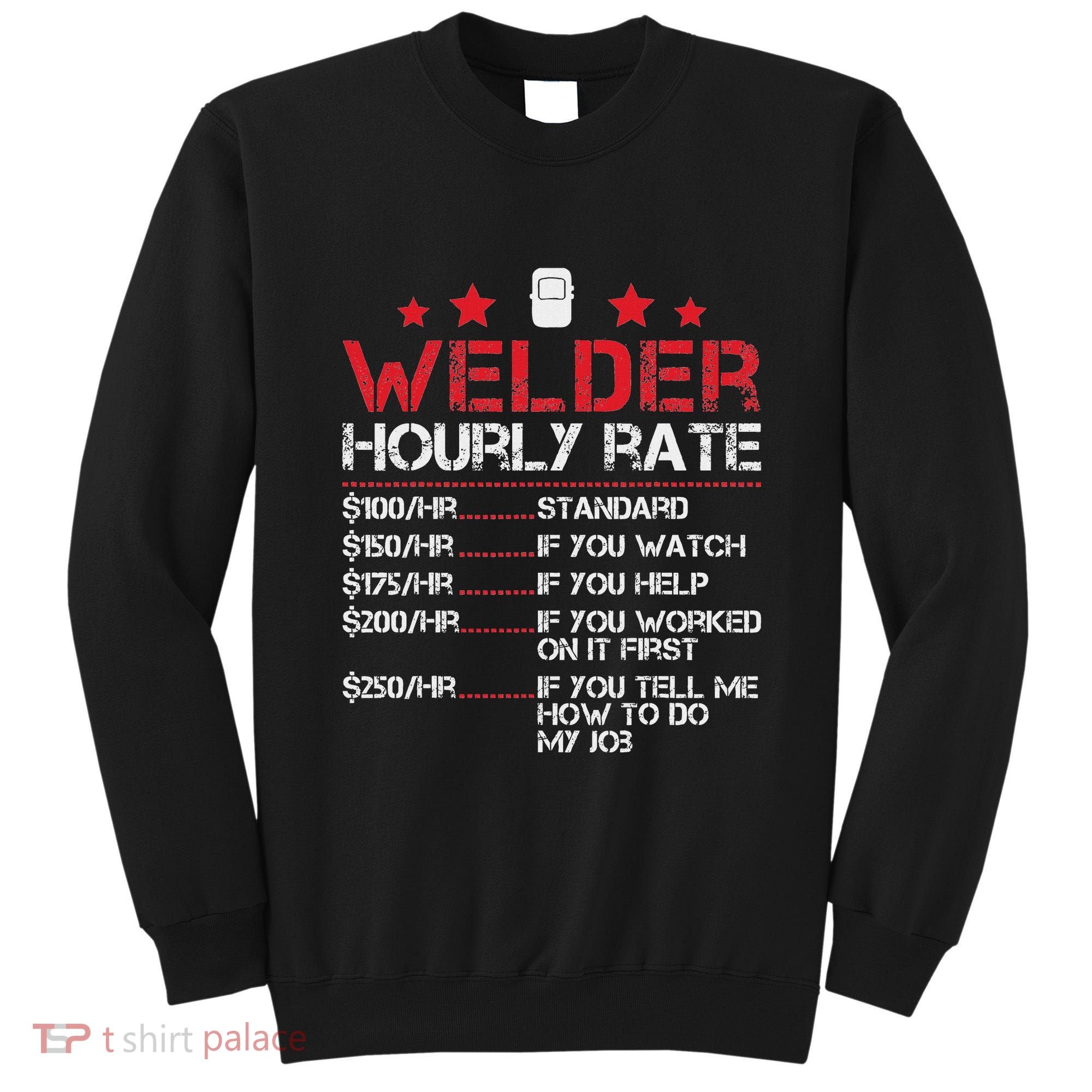 Welder Hourly Rate Funny Welding For Welder Worker Women Sweatshirt