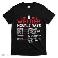 Welder Hourly Rate Funny Welding For Welder Worker Women T-Shirt thumb 0