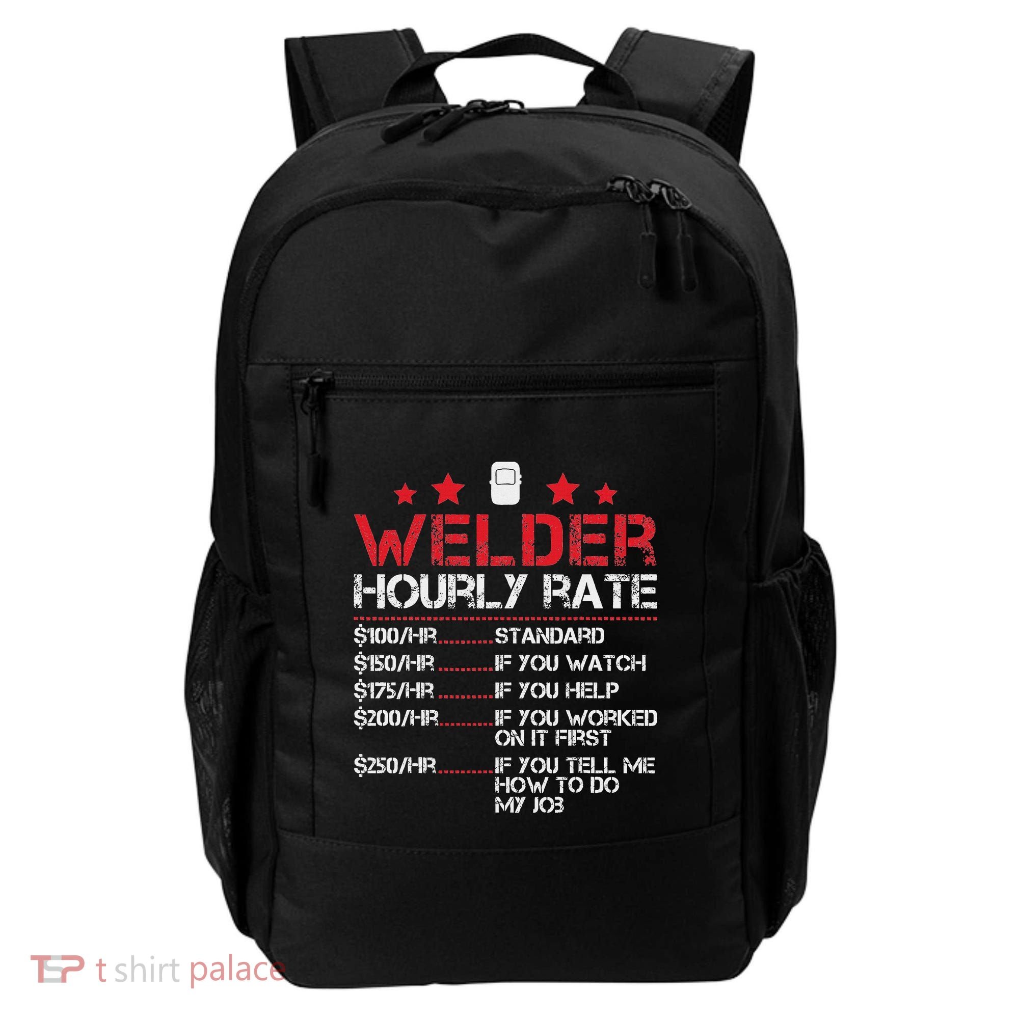 Welder Hourly Rate Funny Welding For Welder Worker Women Backpack