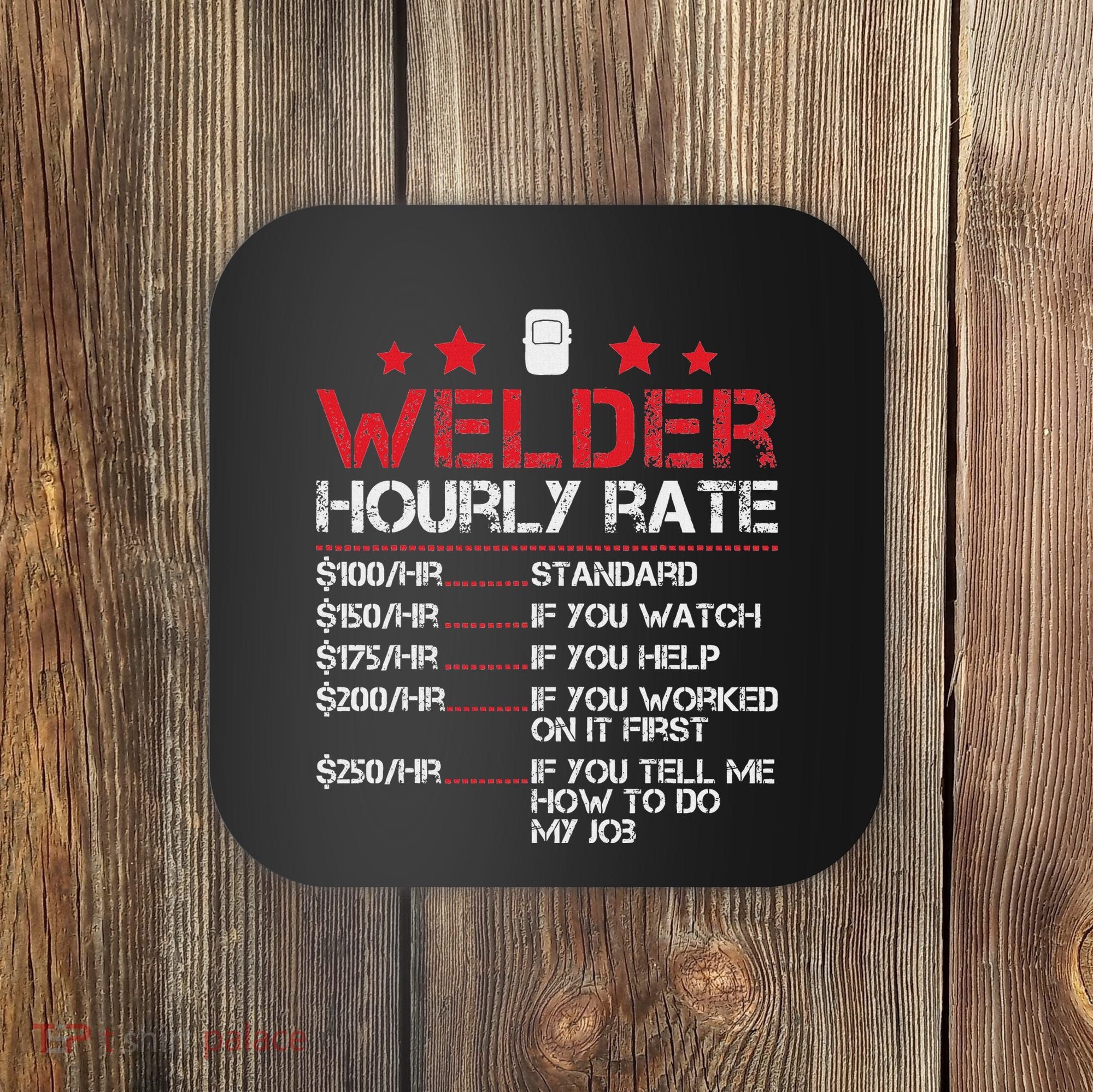 Welder Hourly Rate Funny Welding For Welder Worker Women Coaster