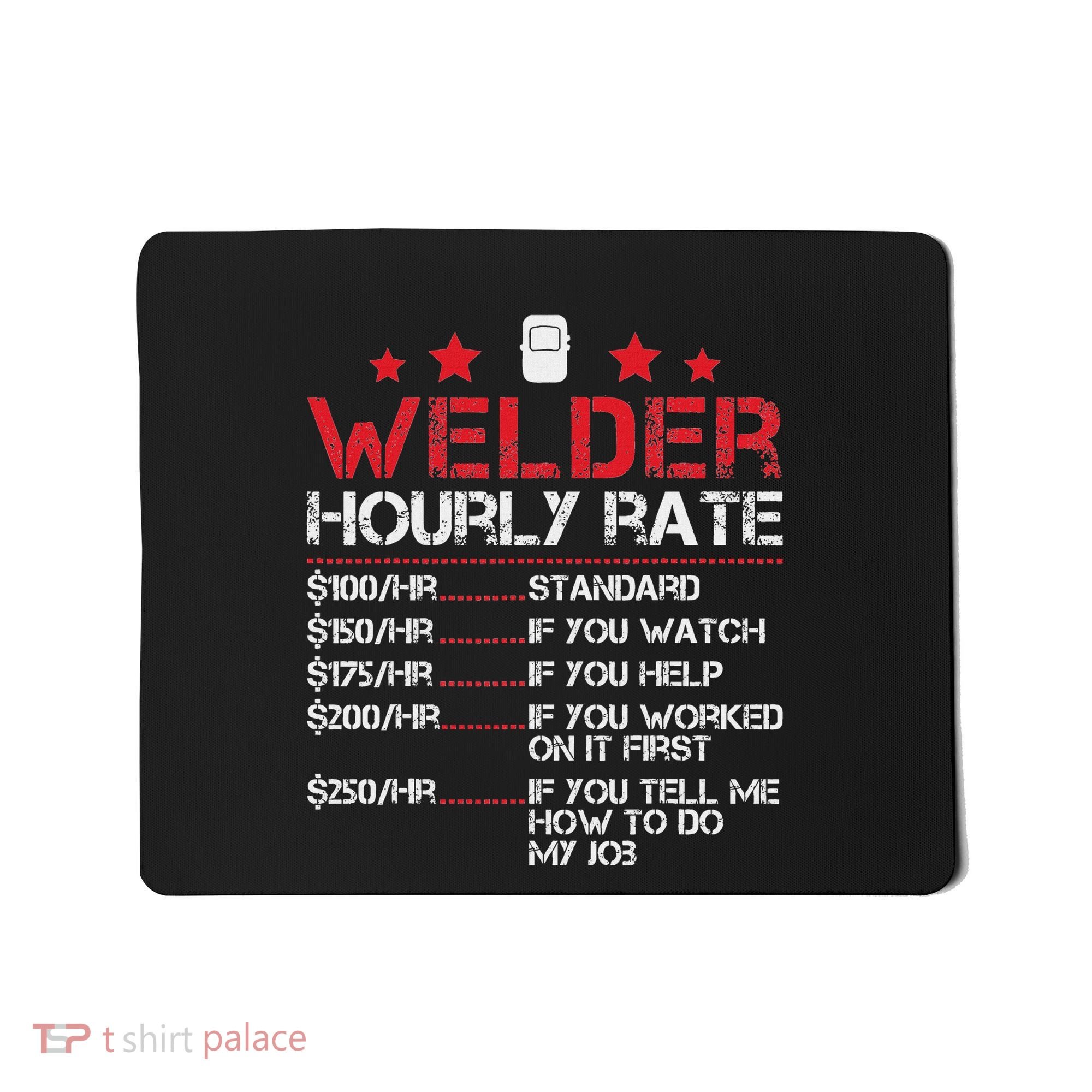 Welder Hourly Rate Funny Welding For Welder Worker Women Mousepad