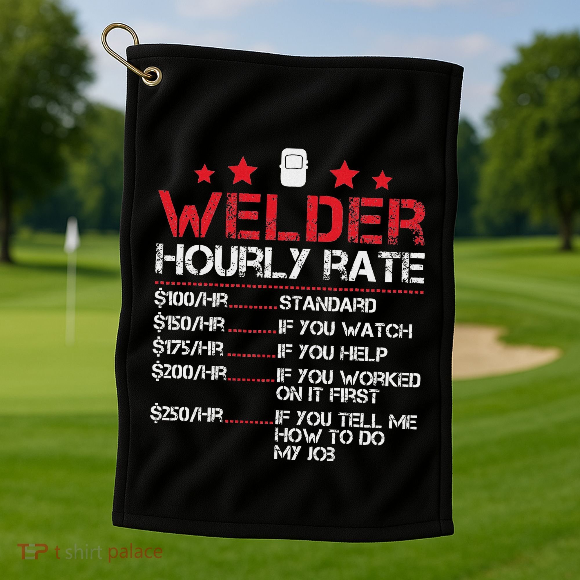 Welder Hourly Rate Funny Welding For Welder Worker Women Golf Towel