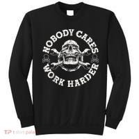 Work Harder Skull Engineer Meme No One Cares Work Harder Motivational Quote Sweatshirt thumb 0