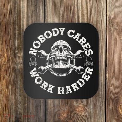 Work Harder Skull Engineer Meme No One Cares Work Harder Motivational Quote Coaster