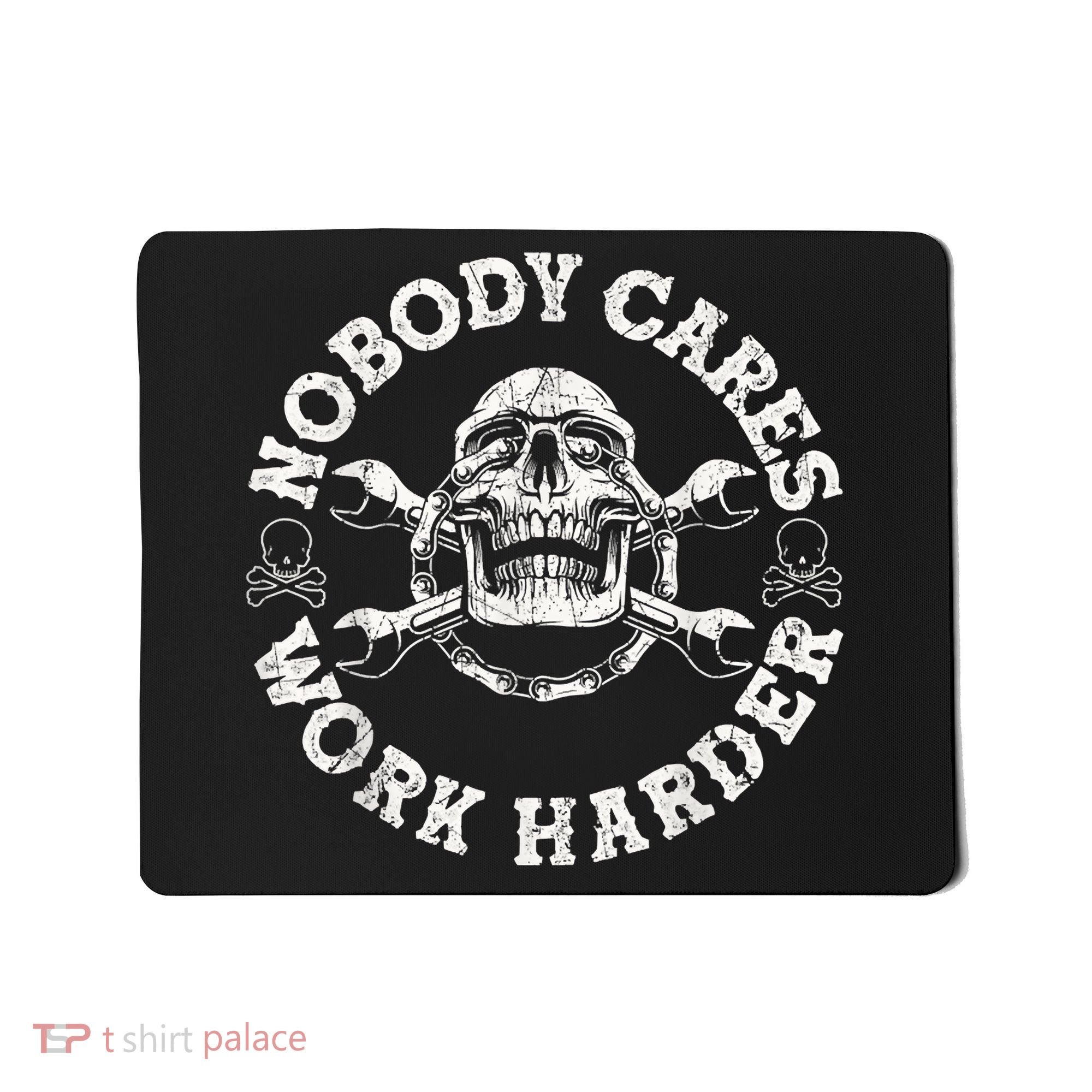Work Harder Skull Engineer Meme No One Cares Work Harder Motivational Quote Mousepad