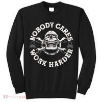 Work Harder Skull Engineer Meme No One Cares Work Harder Motivational Quote Tall Sweatshirt thumb 0