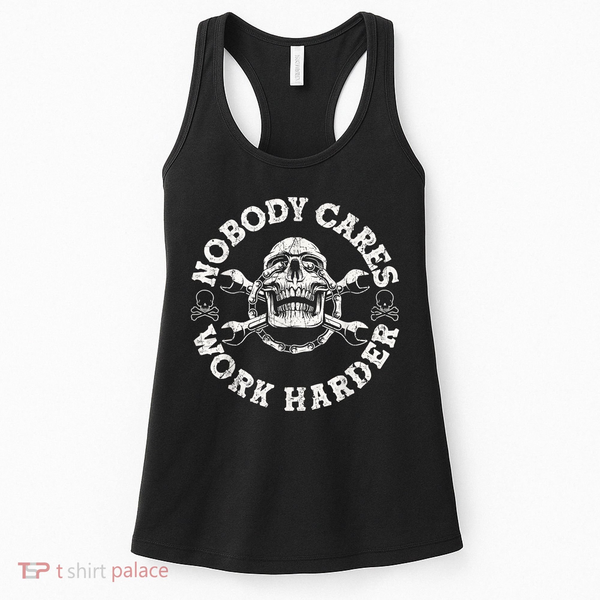 Work Harder Skull Engineer Meme No One Cares Work Harder Motivational Quote Women's Tank Top
