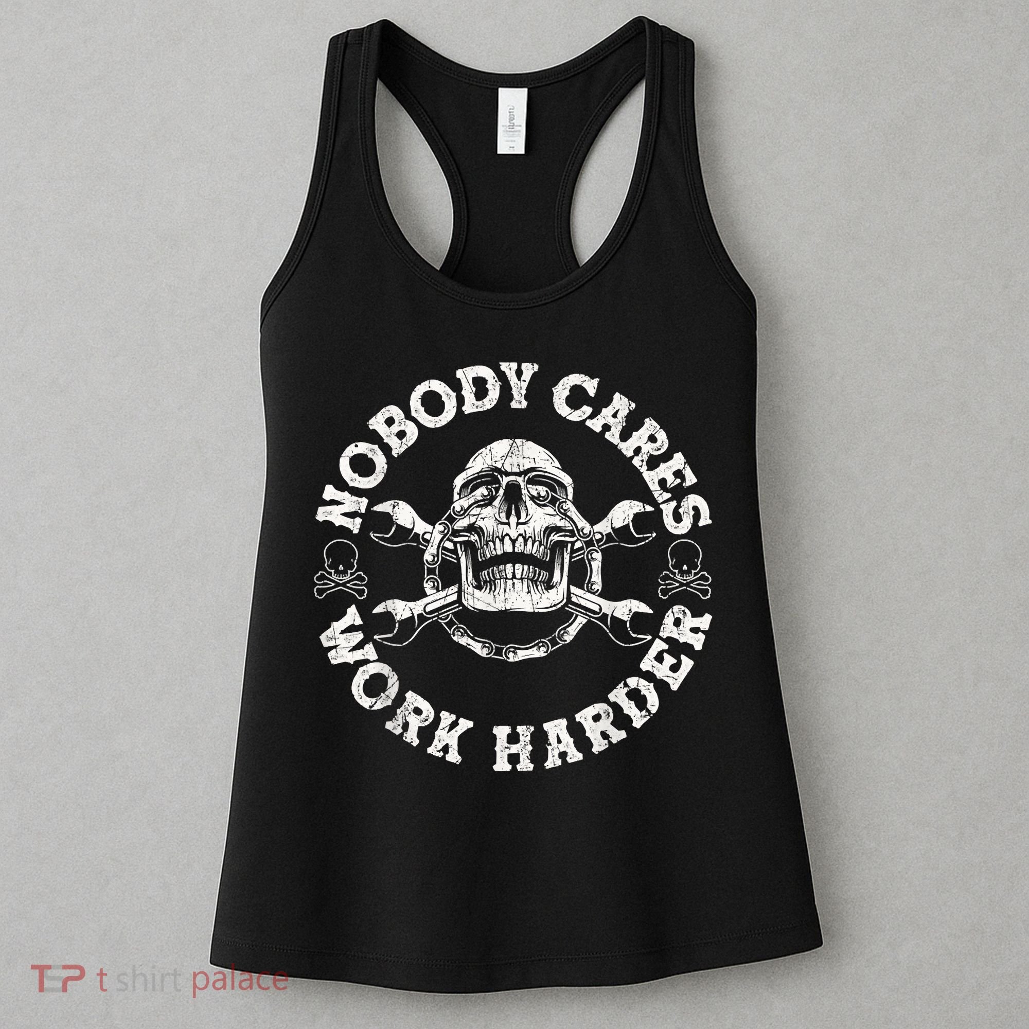 Work Harder Skull Engineer Meme No One Cares Work Harder Motivational Quote Women's Tank Top