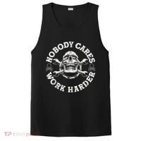 Work Harder Skull Engineer Meme No One Cares Work Harder Motivational Quote PosiCharge Competitor Tank thumb 0