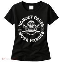 Work Harder Skull Engineer Meme No One Cares Work Harder Motivational Quote Women's T-Shirt thumb 0