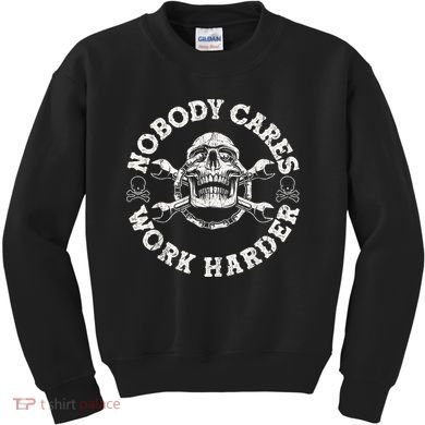 Work Harder Skull Engineer Meme No One Cares Work Harder Motivational Quote Kids Sweatshirt