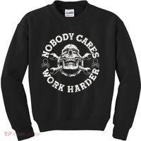 Work Harder Skull Engineer Meme No One Cares Work Harder Motivational Quote Kids Sweatshirt thumb 0