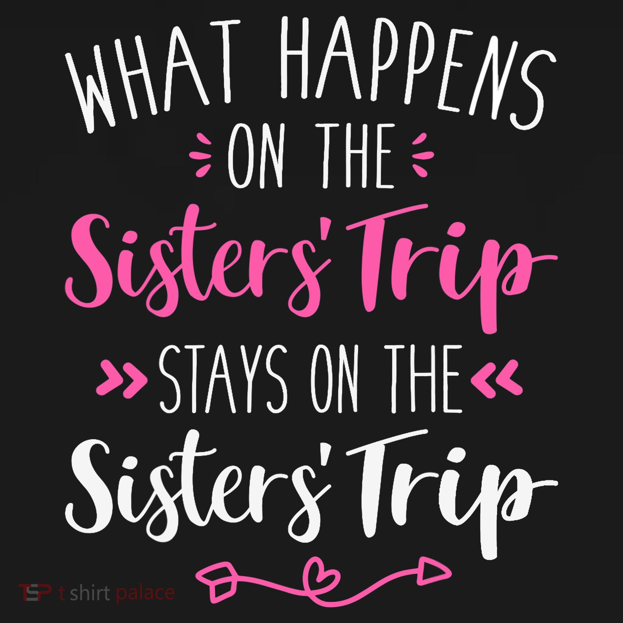 What happens sisters trip stays on the sisters weekend Women's Hoodie