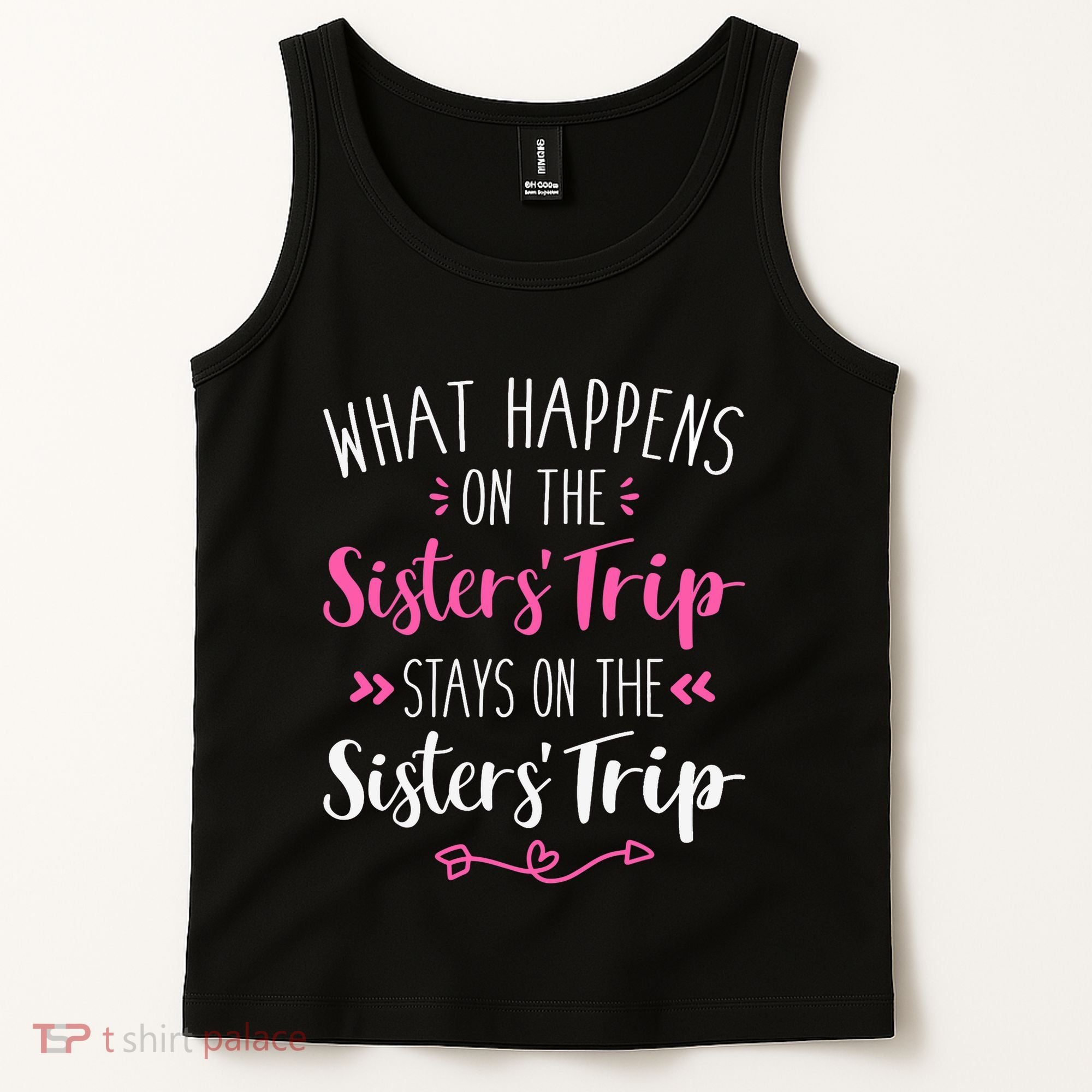 What happens sisters trip stays on the sisters weekend Tank Top