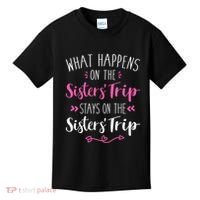 What happens sisters trip stays on the sisters weekend Kids T-Shirt thumb 0