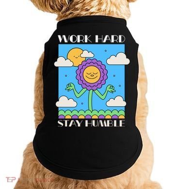 Work Hard Stay Humble Positive Mindset Mediation Cute Gift Doggie Tank