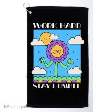 Work Hard Stay Humble Positive Mindset Mediation Cute Gift Golf Towel