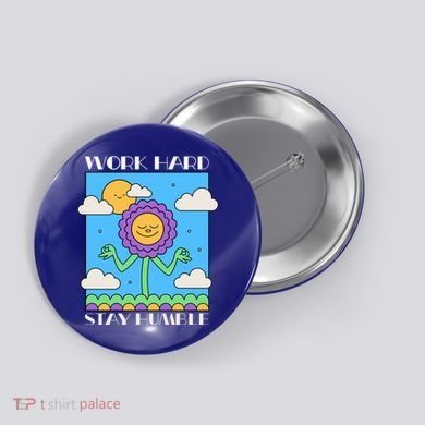 Work Hard Stay Humble Positive Mindset Mediation Cute Gift Button