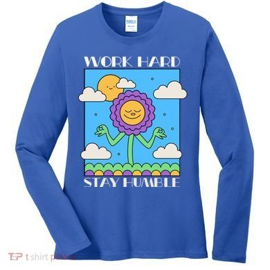 Work Hard Stay Humble Positive Mindset Mediation Cute Gift Women's Long Sleeve Shirt