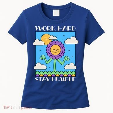 Work Hard Stay Humble Positive Mindset Mediation Cute Gift Women's T-Shirt