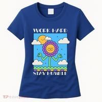 Work Hard Stay Humble Positive Mindset Mediation Cute Gift Women's T-Shirt thumb 0