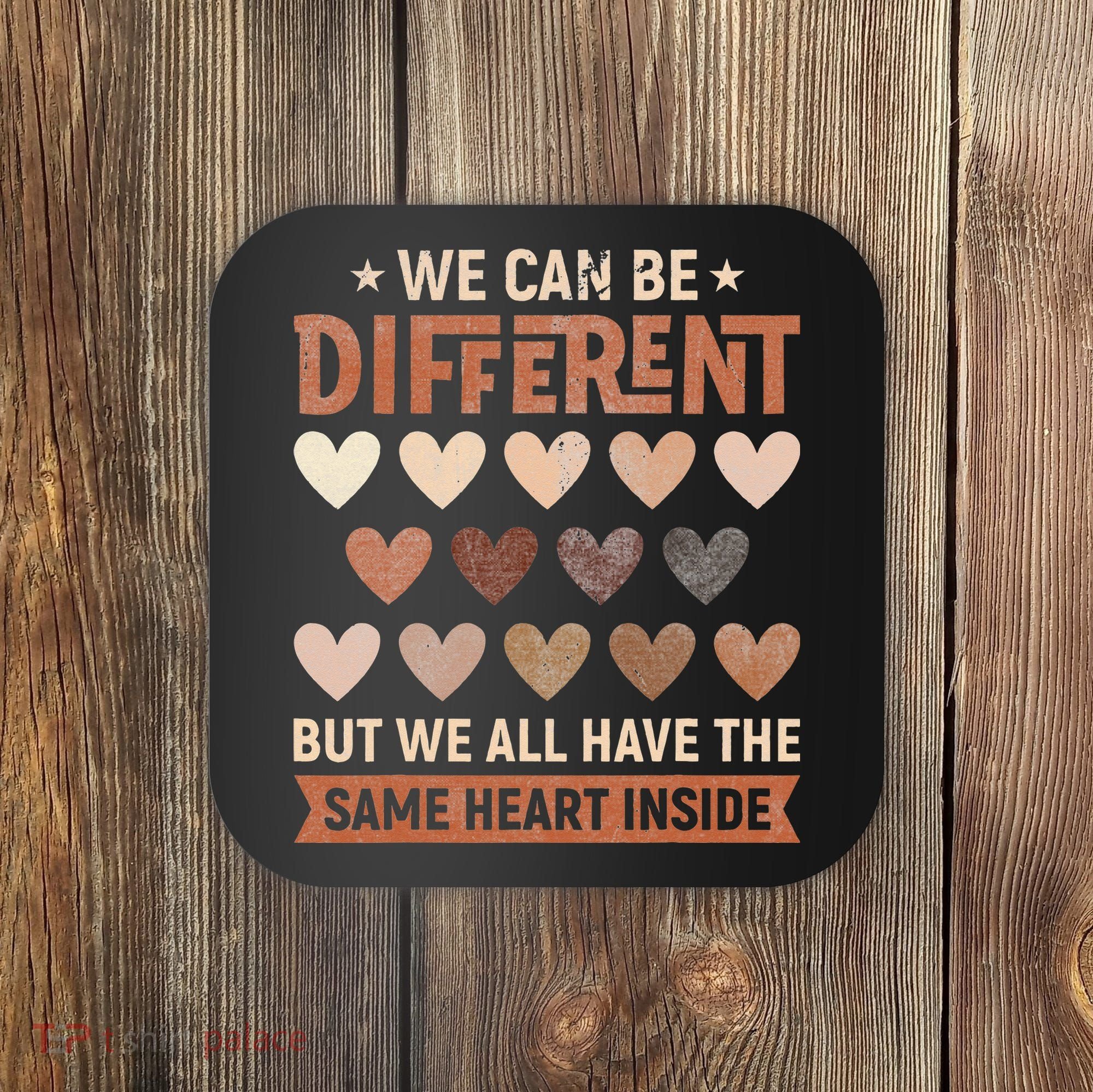 We Have The Same Heart Inside Black History Month Coaster