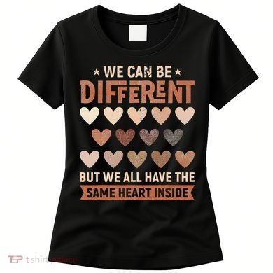 We Have The Same Heart Inside Black History Month Women's T-Shirt