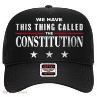 We Have This Thing Called The Constitution American Patriot Hat thumb 0