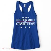 We Have This Thing Called The Constitution American Patriot Women's Tank Top thumb 0