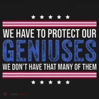 We Have To Protect Our Geniuses We DonT Have Many Of Them Women's Long Sleeve Shirt thumb 2