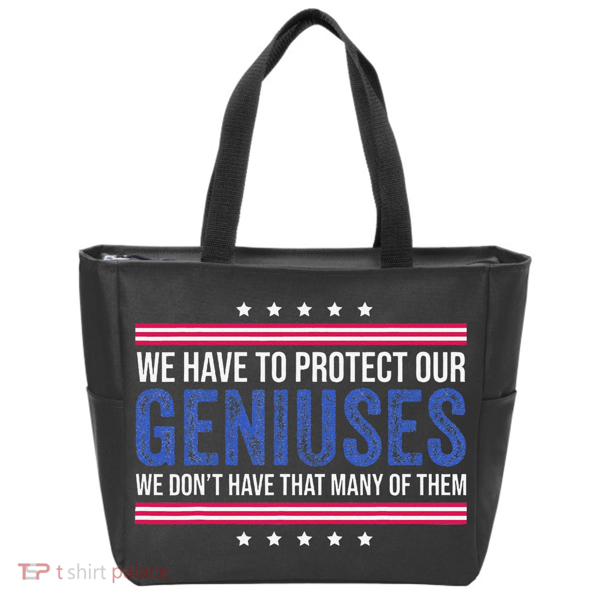 We Have To Protect Our Geniuses We DonT Have Many Of Them Tote Bag