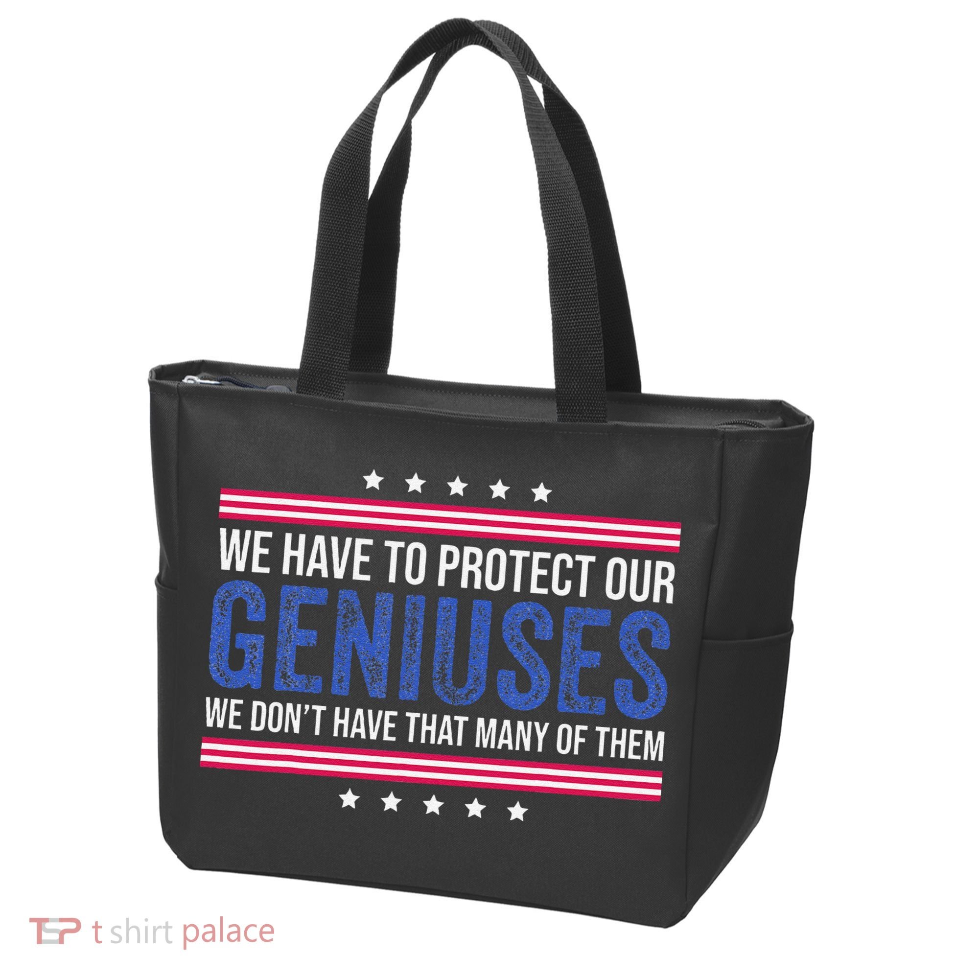 We Have To Protect Our Geniuses We DonT Have Many Of Them Tote Bag