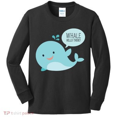 Whale Hello There Kids Long Sleeve Shirt
