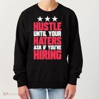 Womens Hustle Until Your Haters Ask If You're Hiring Hustle Women's Sweatshirt thumb 0