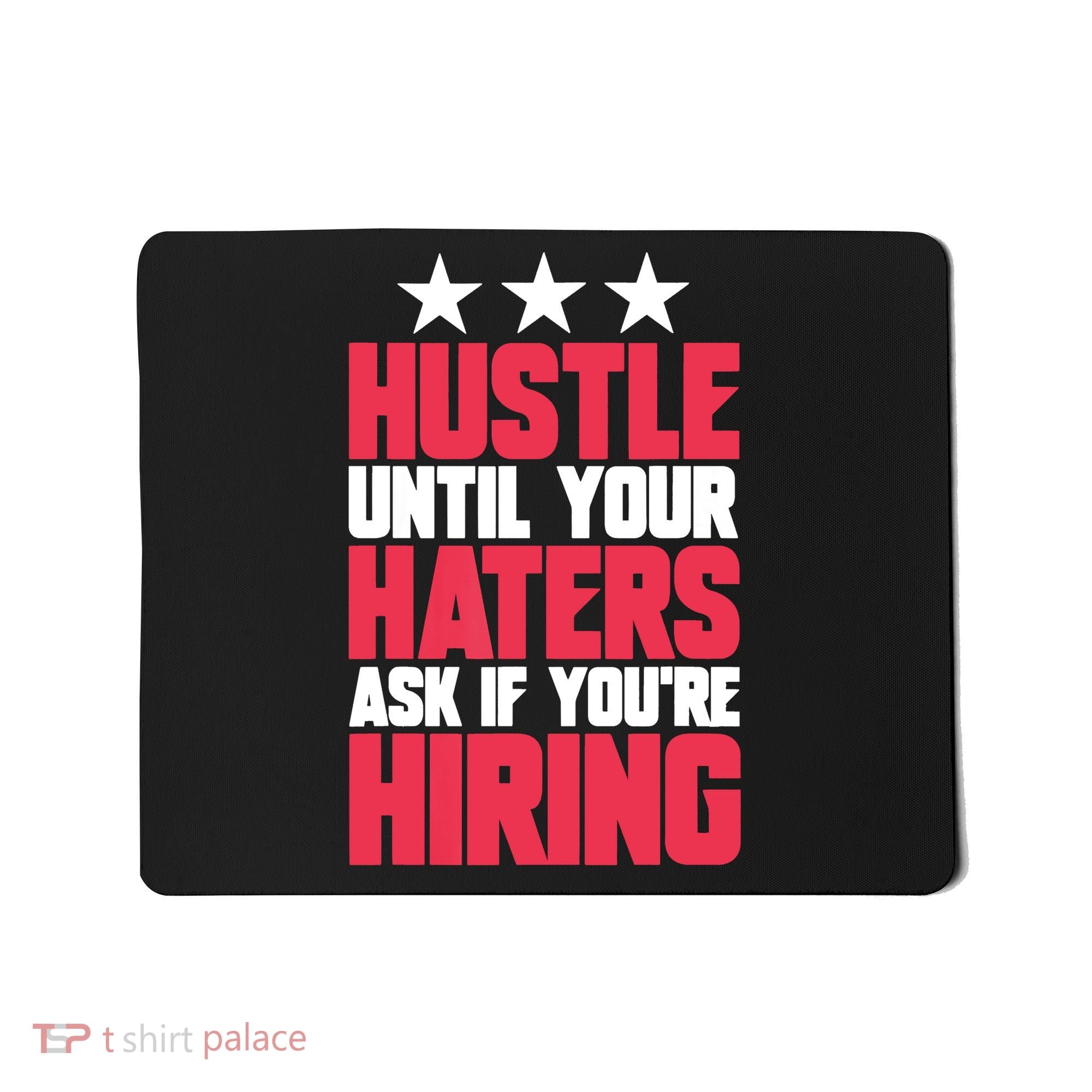 Womens Hustle Until Your Haters Ask If You're Hiring Hustle Mousepad