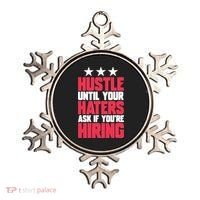 Womens Hustle Until Your Haters Ask If You're Hiring Hustle Ornament thumb 0